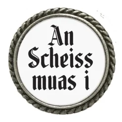 Gaudiknopf 'An Scheiss muas i'-Anstecker "Klassiker-schlicht"