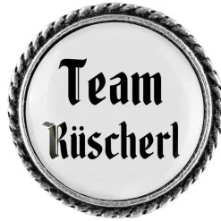 Gaudiknopf Anstecker "Team Rüscherl"