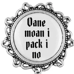 Gaudiknopf Oane moan i pack i no - Anstecker "Klassiker - verziert"