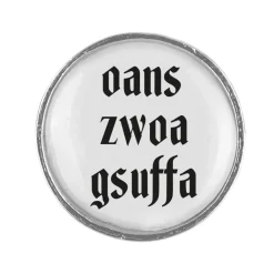 Gaudiknopf Oans zwoa gsuffa - Anstecker "Klassiker - schlicht"